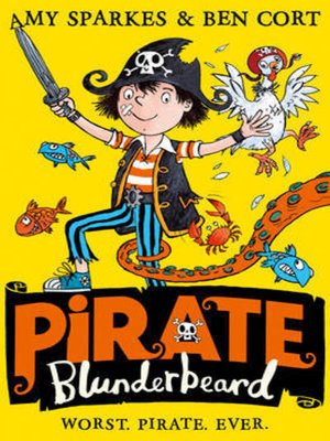 cover image of Pirate Blunderbeard: Worst. Pirate. Ever.